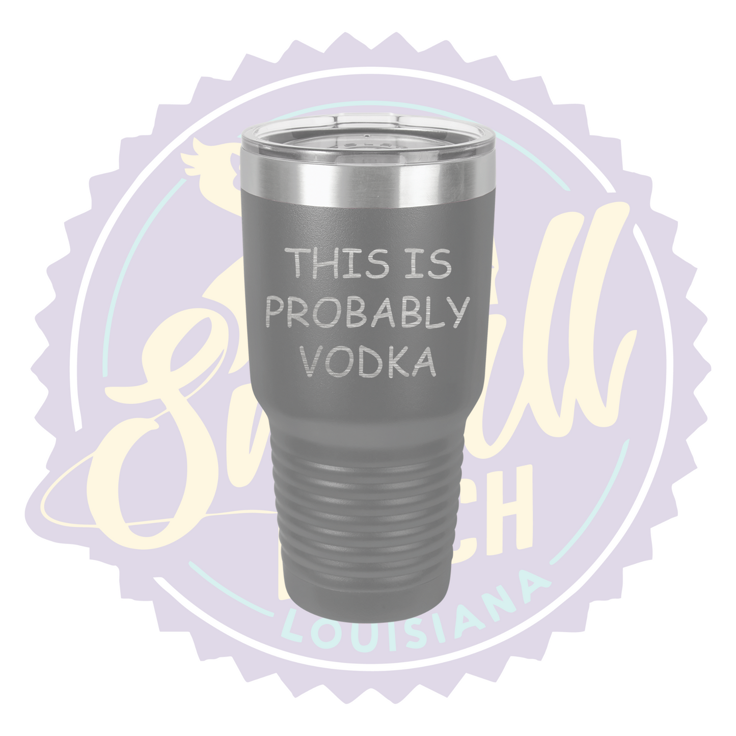 This is Probably Vodka Laser Engraved Tumbler