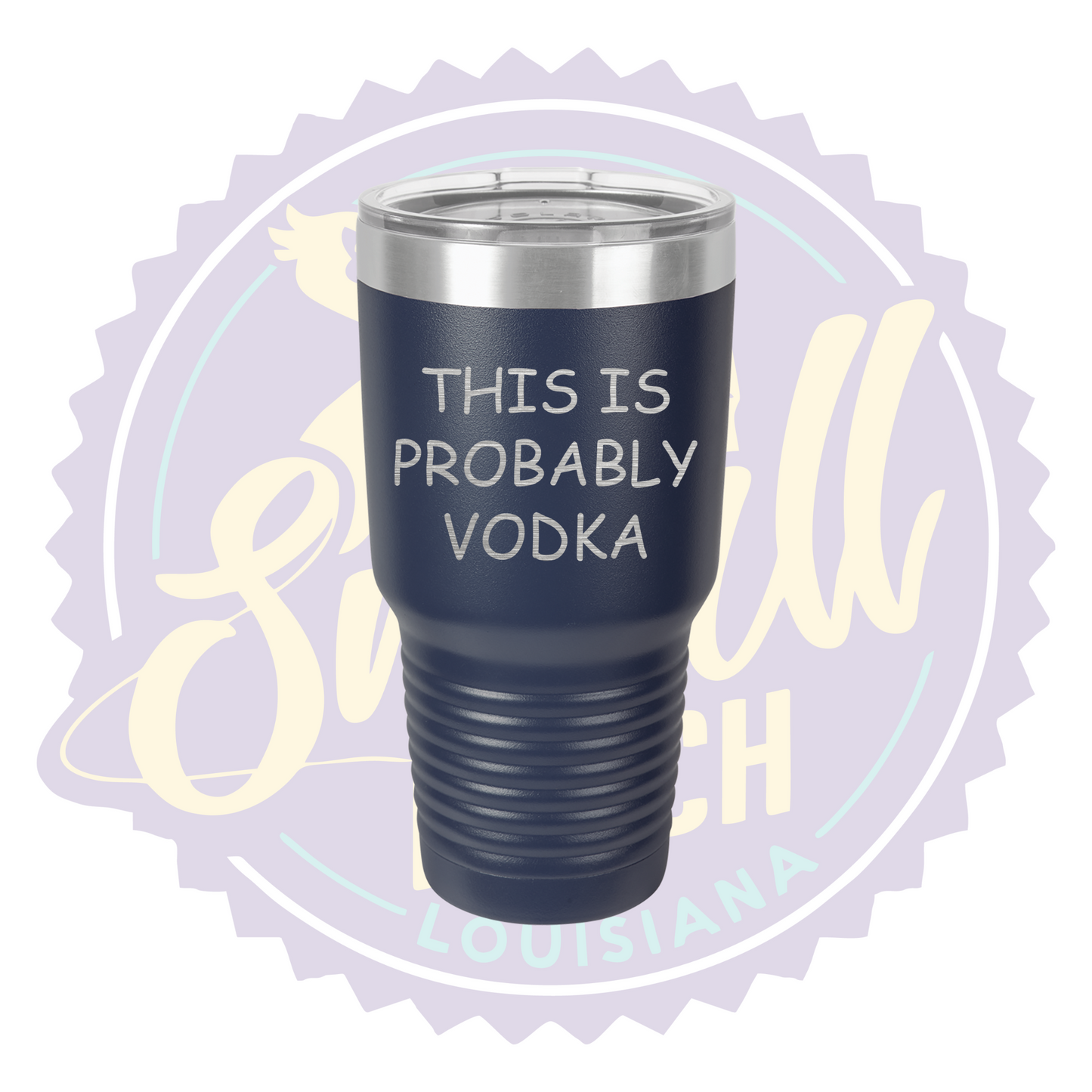 This is Probably Vodka Laser Engraved Tumbler