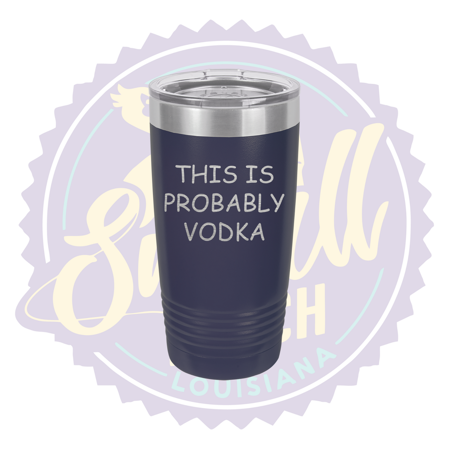 This is Probably Vodka Laser Engraved Tumbler