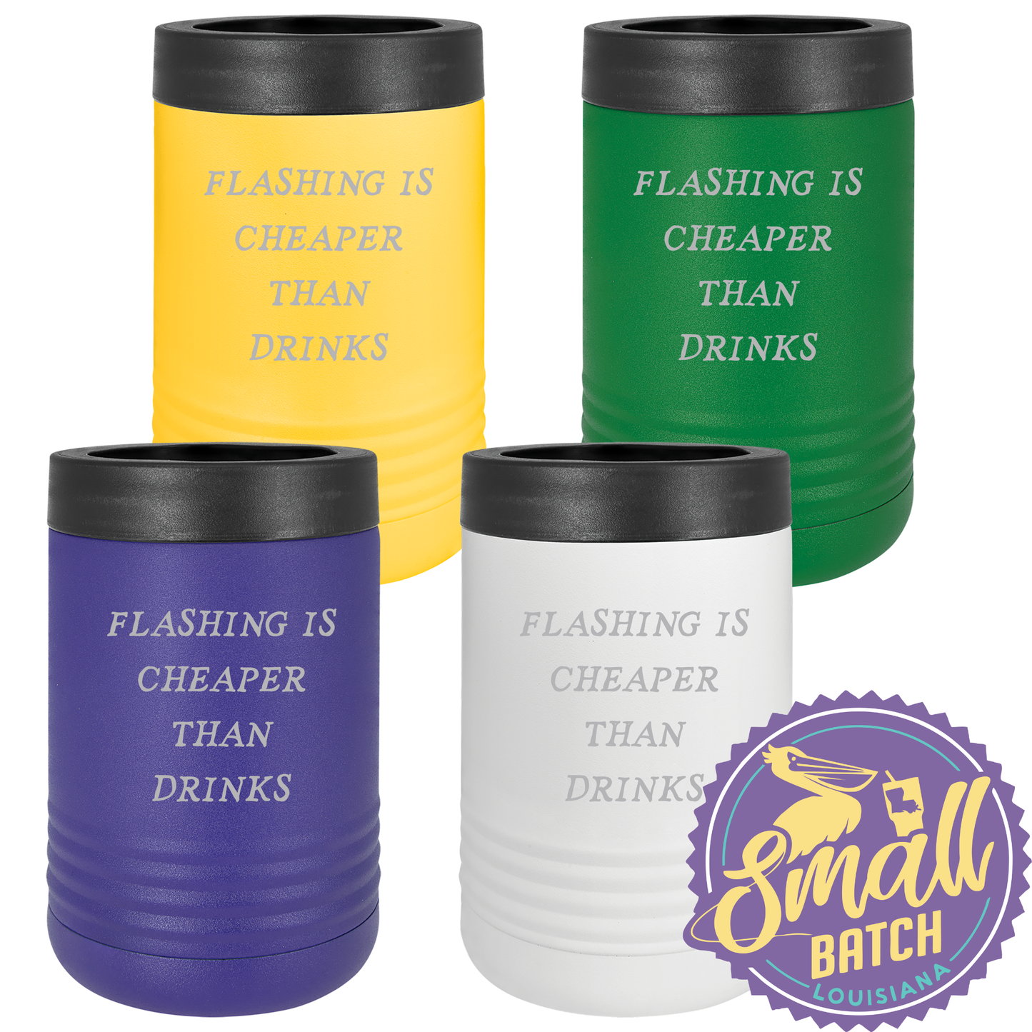 Flashing is Cheaper Drinkware