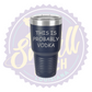 This is Probably Vodka Laser Engraved Tumbler