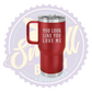You Look Like You Love Me Laser Engraved Travel Mug