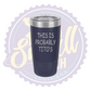 This is Probably Tito's Laser Engraved Tumbler