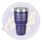 You Look Like You Love Me Laser Engraved 30oz Tumbler