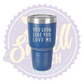 You Look Like You Love Me Laser Engraved 30oz Tumbler